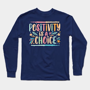 Positivity is a choice Long Sleeve T-Shirt